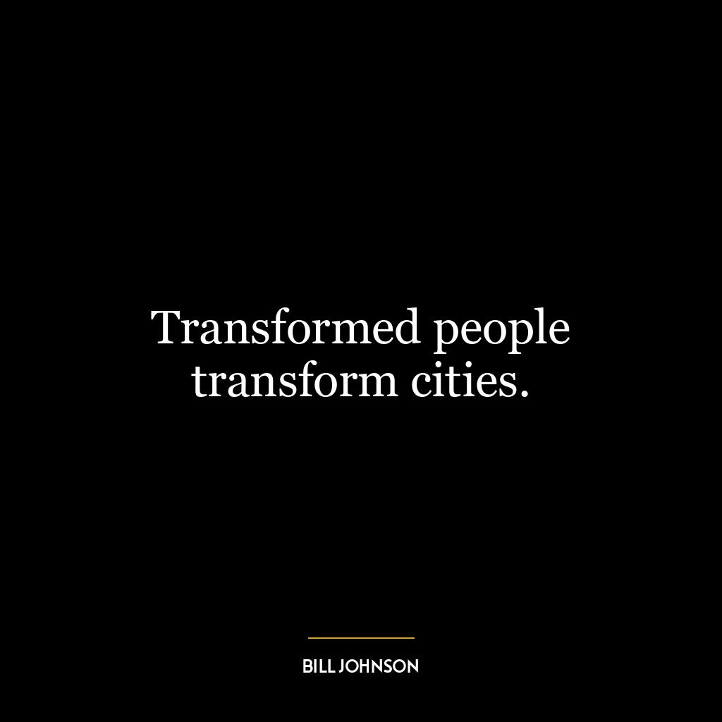 Transformed people transform cities.