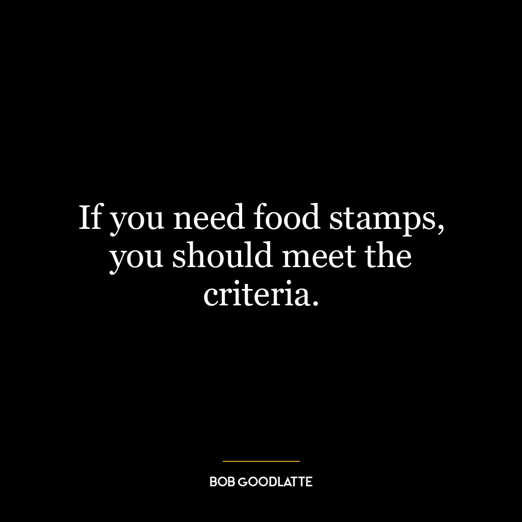 If you need food stamps, you should meet the criteria.