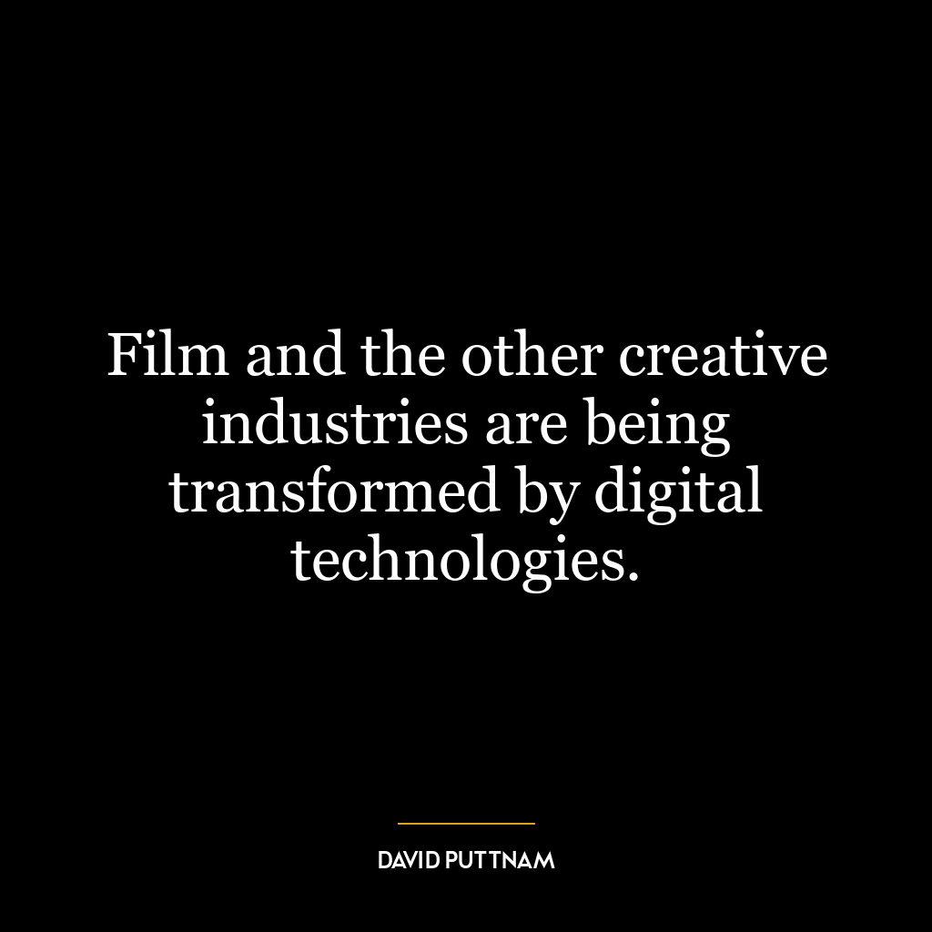 Film and the other creative industries are being transformed by digital technologies.