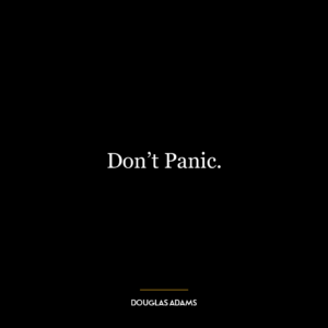 Don't Panic.