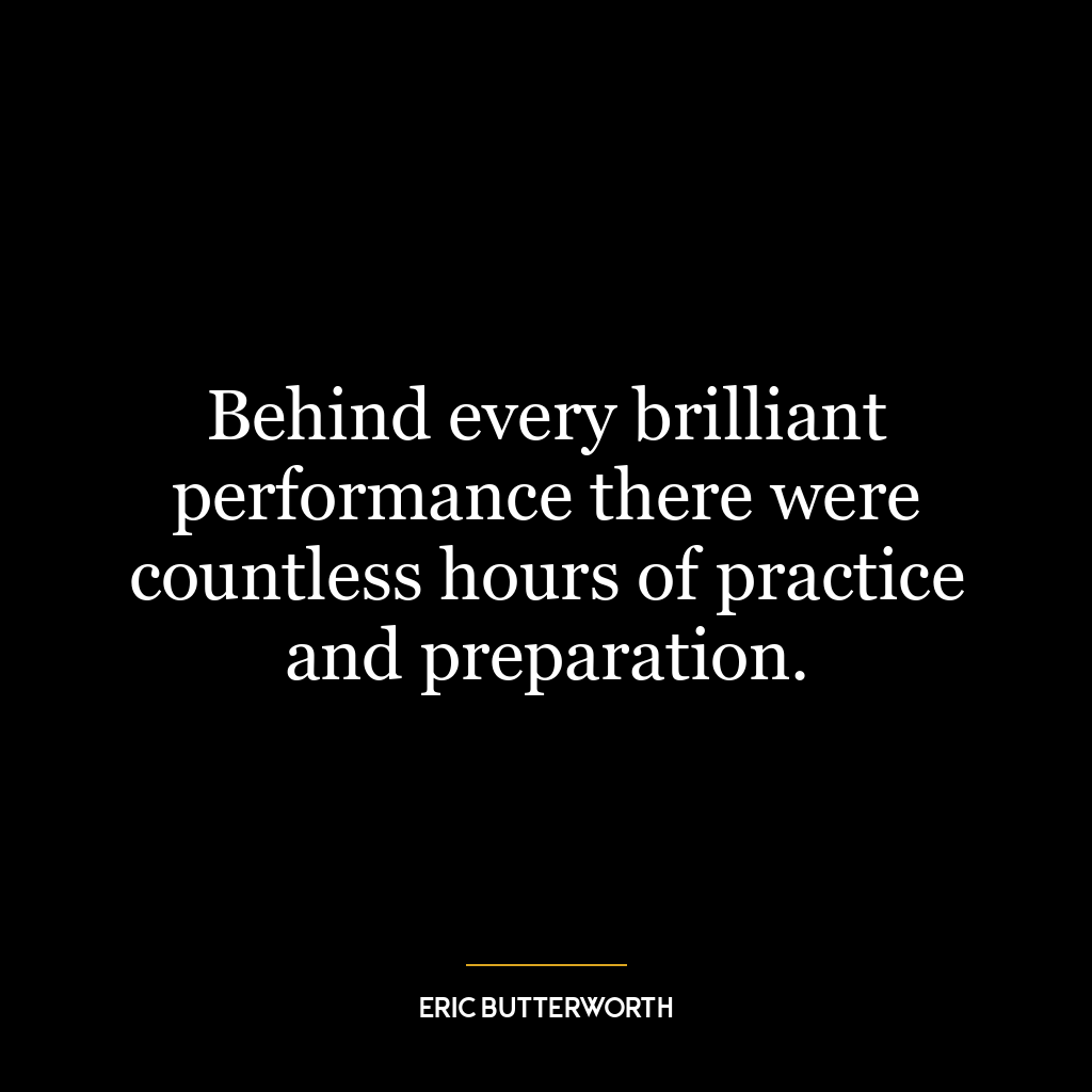 Behind every brilliant performance there were countless hours of practice and preparation.