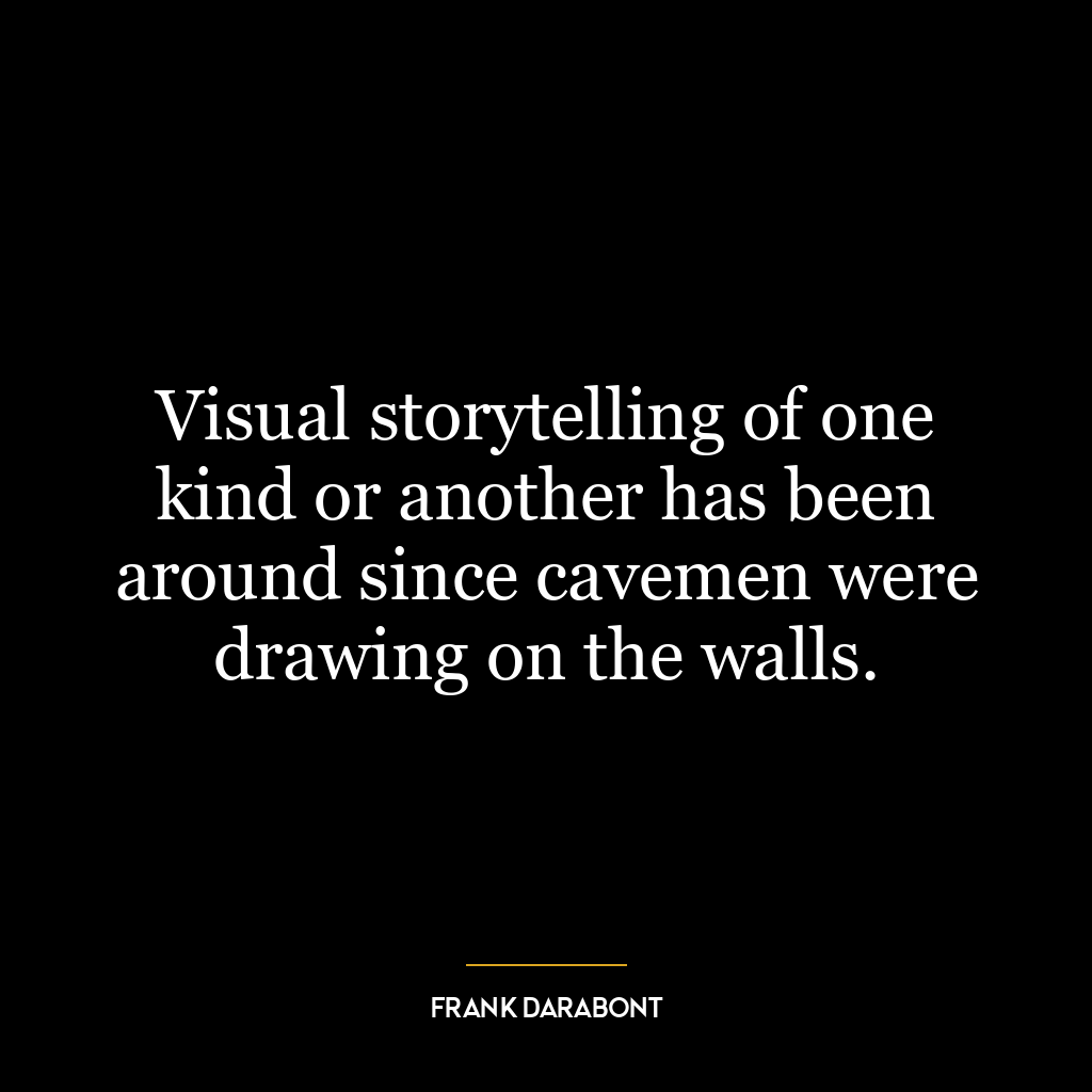 Visual storytelling of one kind or another has been around since cavemen were drawing on the walls.