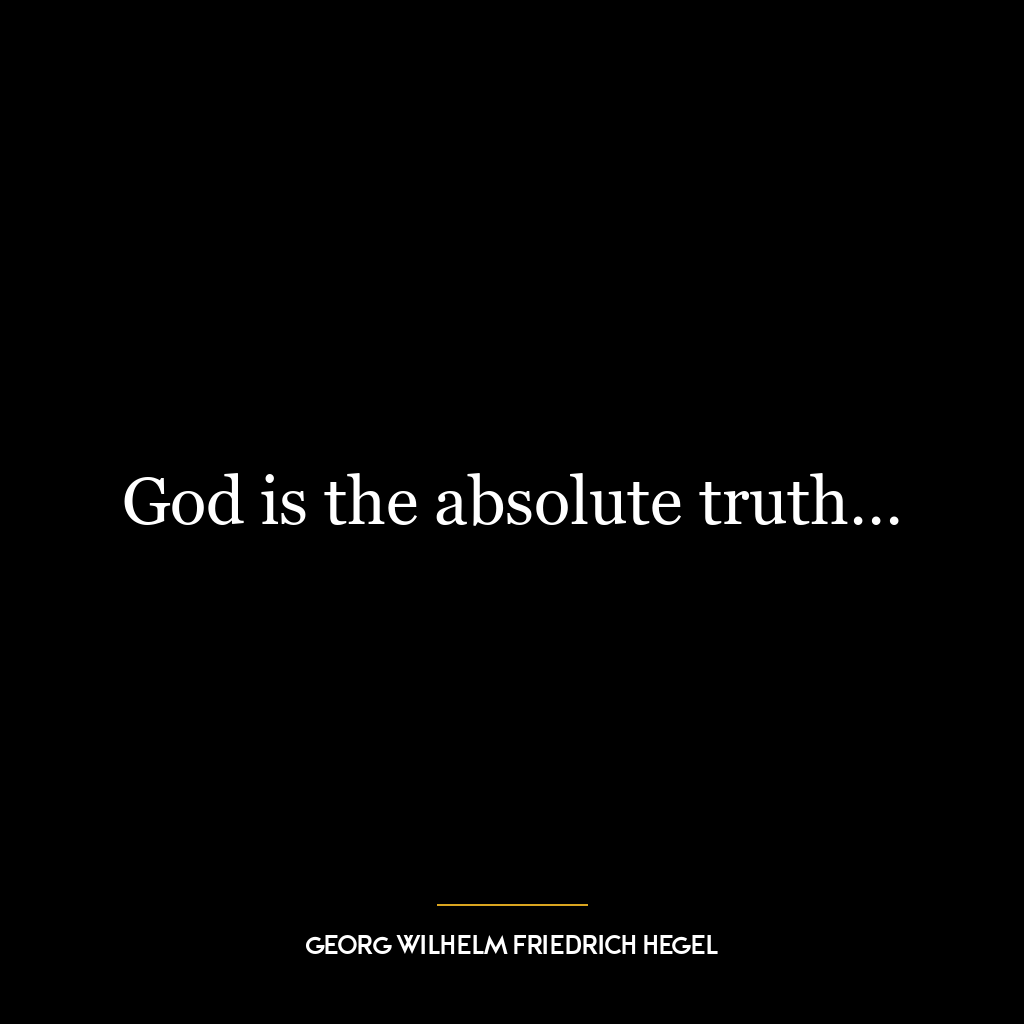 God is the absolute truth…