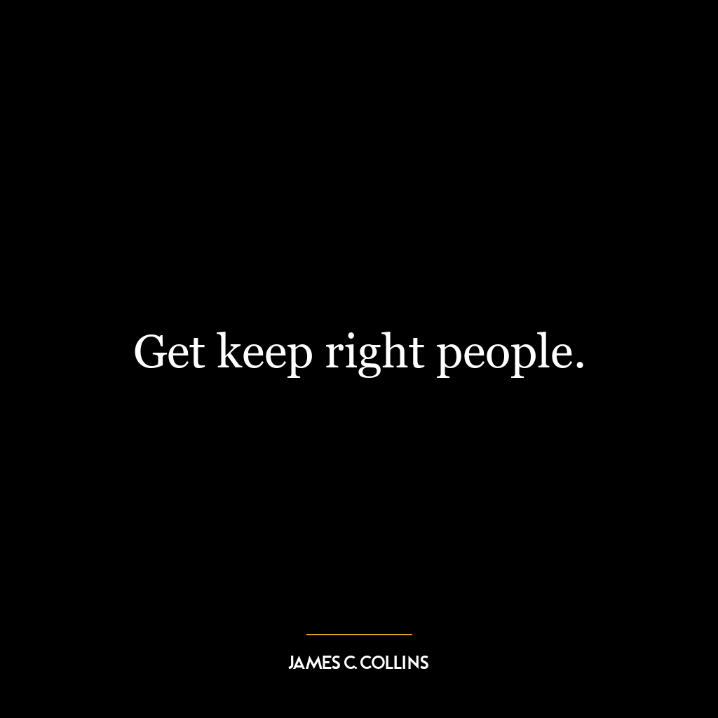 Get keep right people.