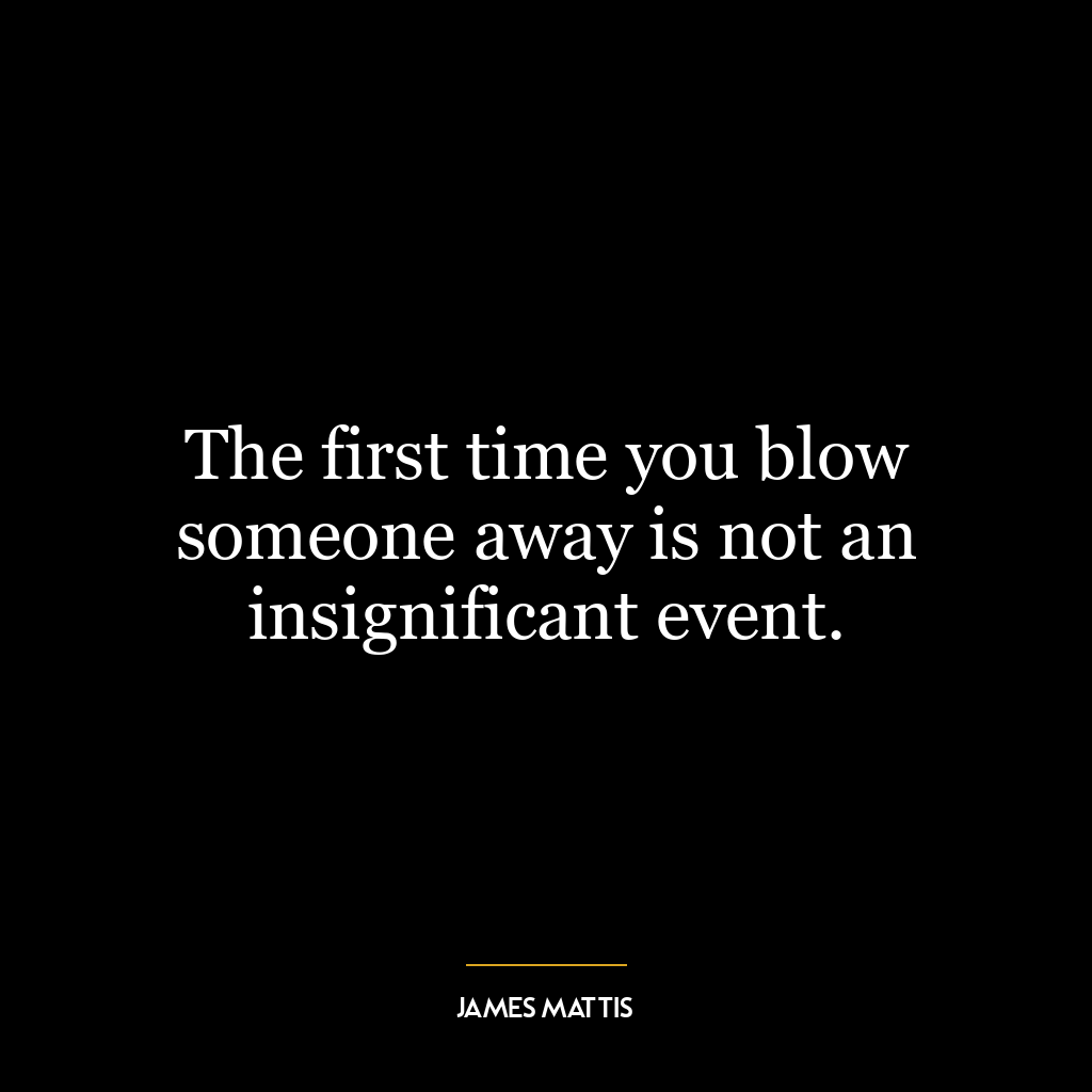 The first time you blow someone away is not an insignificant event.