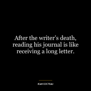 After the writer’s death, reading his journal is like receiving a long letter.