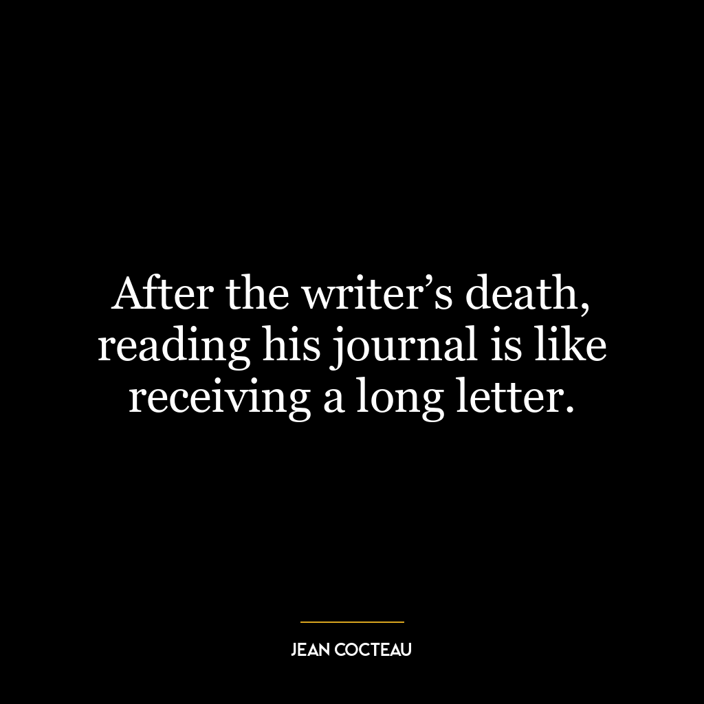 After the writer’s death, reading his journal is like receiving a long letter.