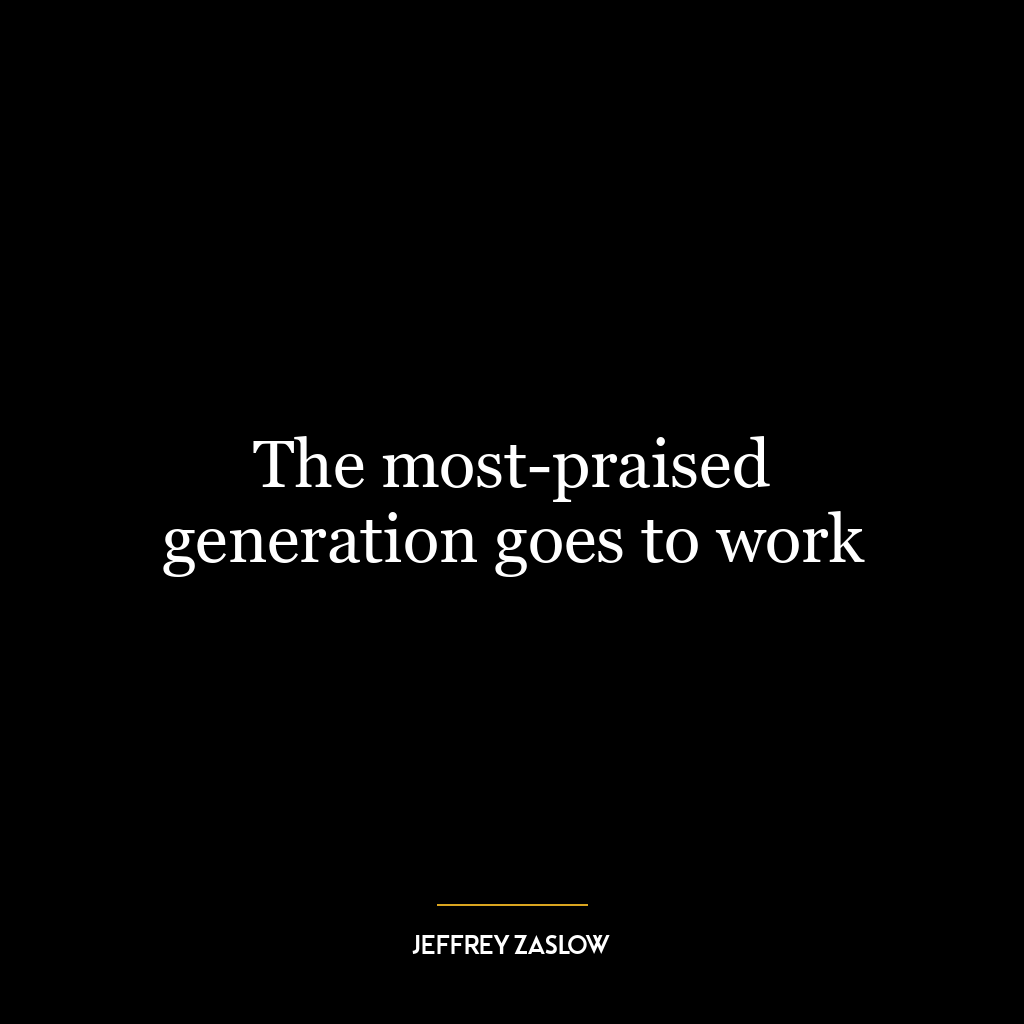 The most-praised generation goes to work