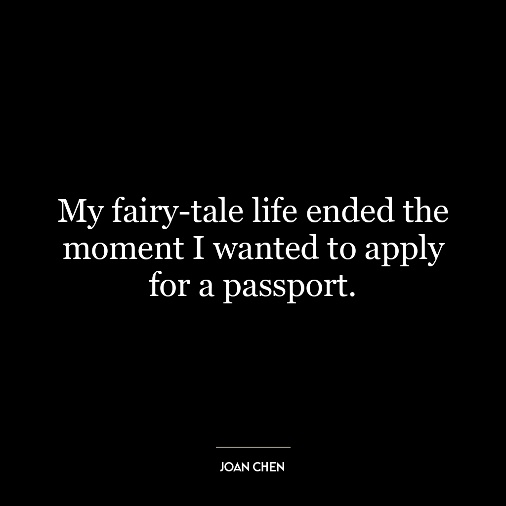 My fairy-tale life ended the moment I wanted to apply for a passport.