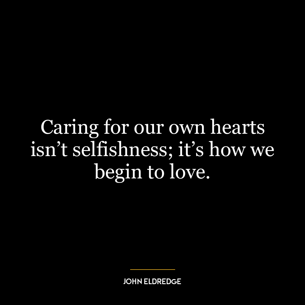 Caring for our own hearts isn’t selfishness; it’s how we begin to love.