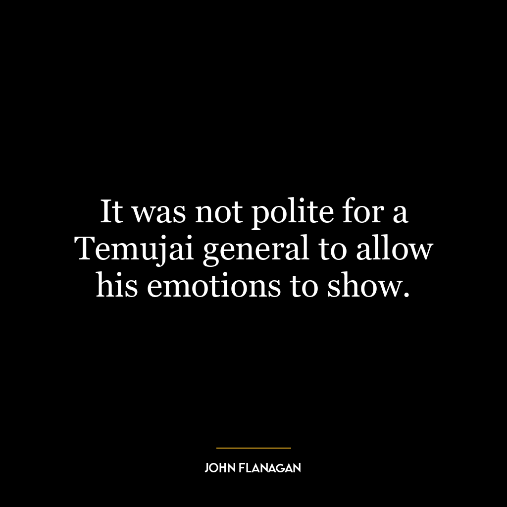 It was not polite for a Temujai general to allow his emotions to show.