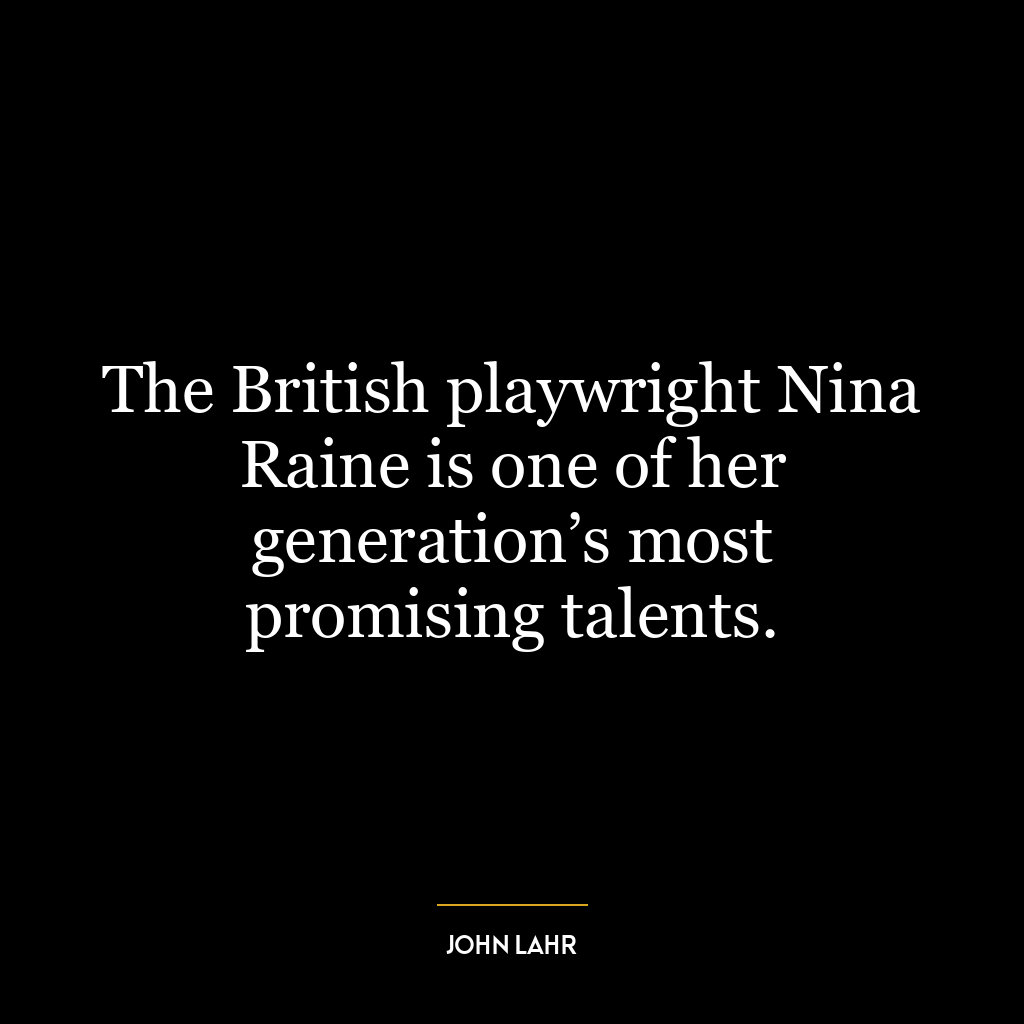 The British playwright Nina Raine is one of her generation’s most promising talents.