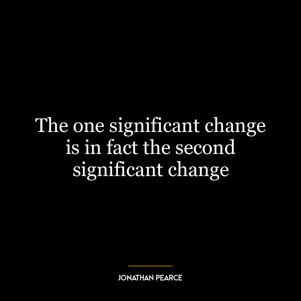 The one significant change is in fact the second significant change