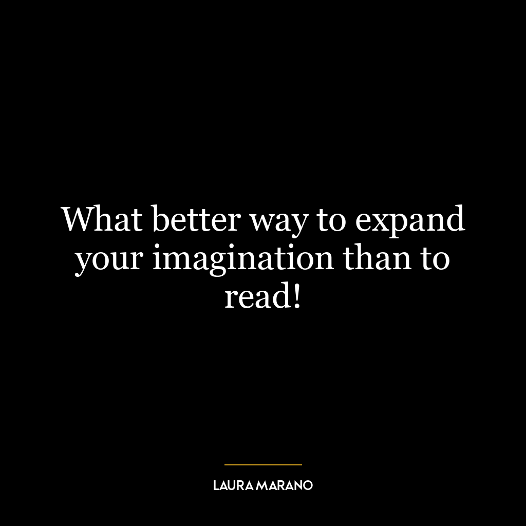 What better way to expand your imagination than to read!