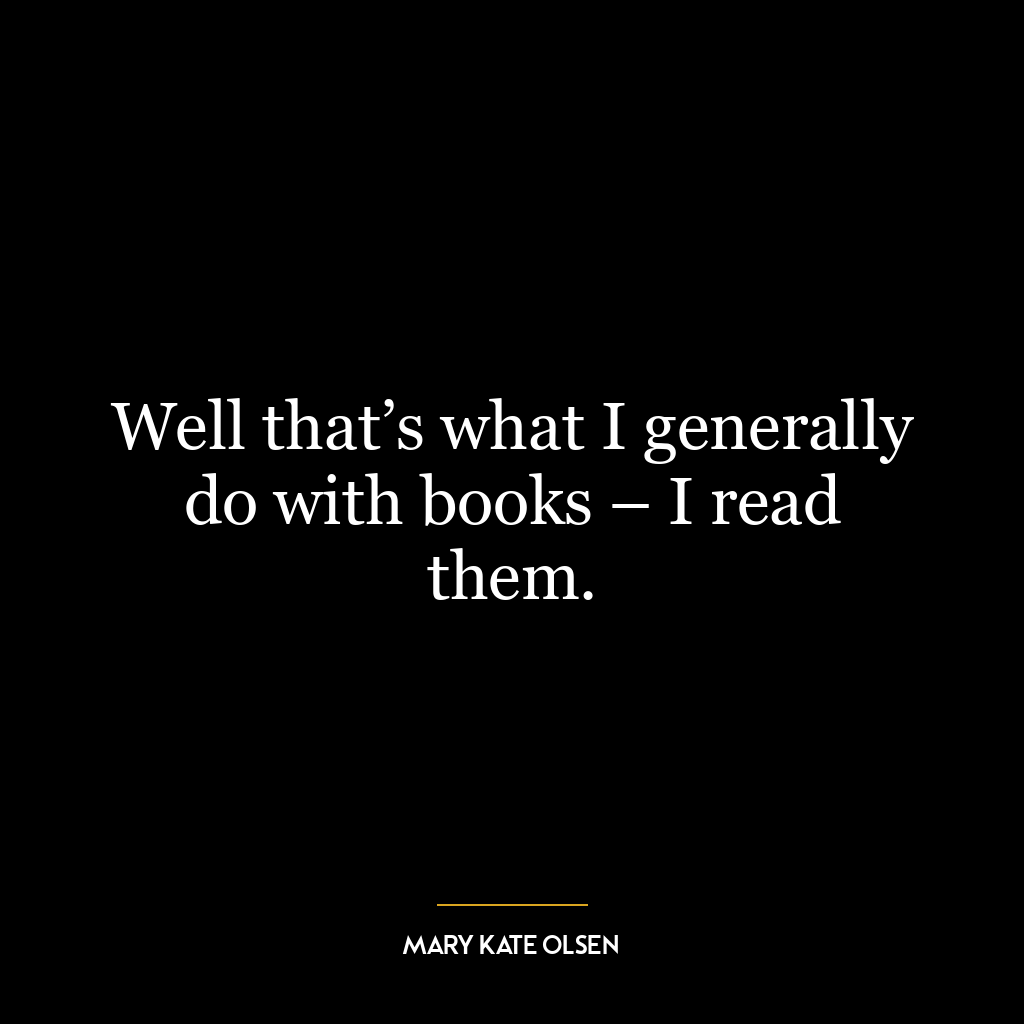 Well that’s what I generally do with books – I read them.