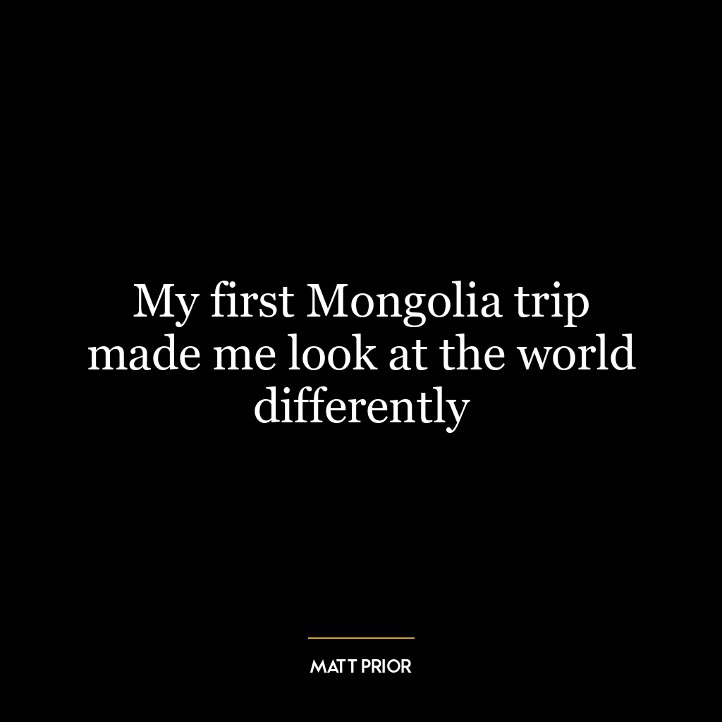 My first Mongolia trip made me look at the world differently