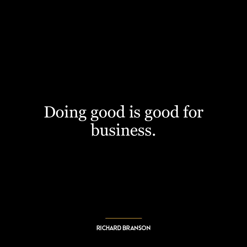 Doing good is good for business.