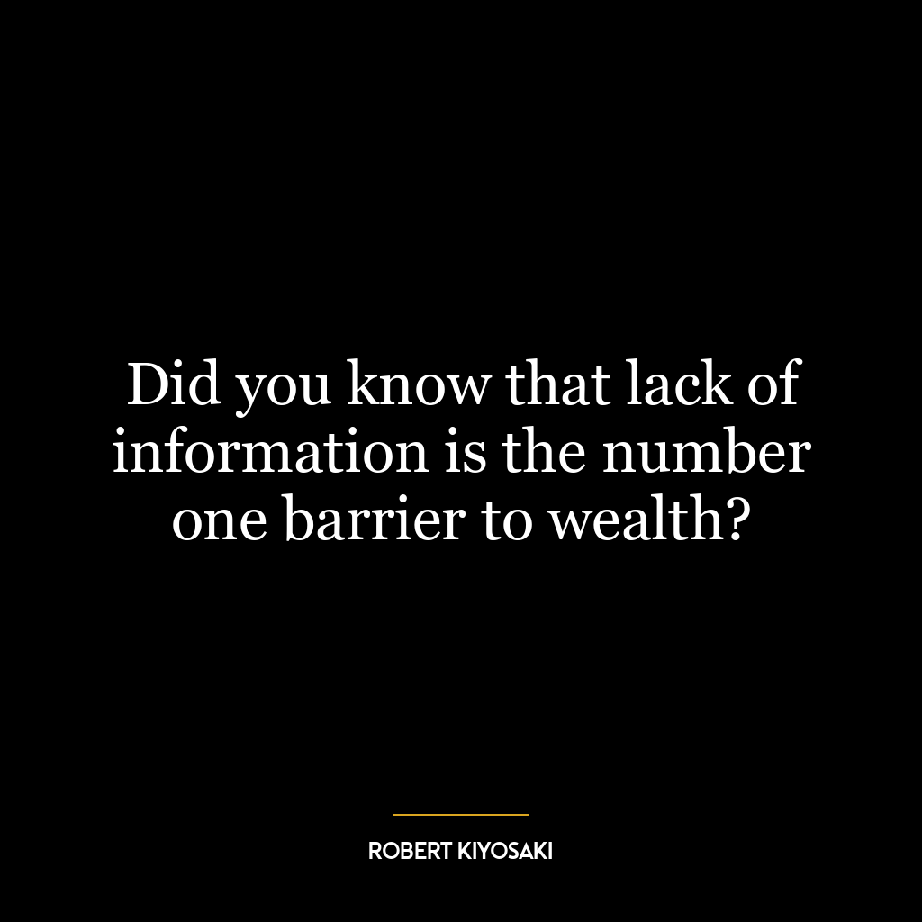 Did you know that lack of information is the number one barrier to wealth?