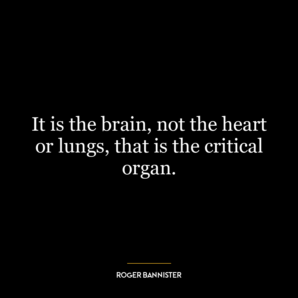 It is the brain, not the heart or lungs, that is the critical organ.