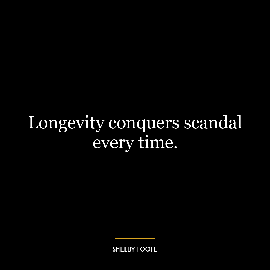 Longevity conquers scandal every time.