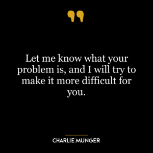 Let me know what your problem is, and I will try to make it more difficult for you.