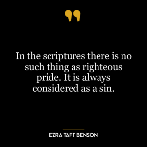 In the scriptures there is no such thing as righteous pride. It is always considered as a sin.