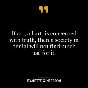 If art, all art, is concerned with truth, then a society in denial will not find much use for it.