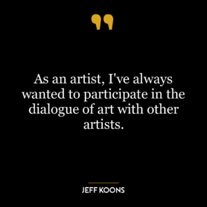 As an artist, I’ve always wanted to participate in the dialogue of art with other artists.