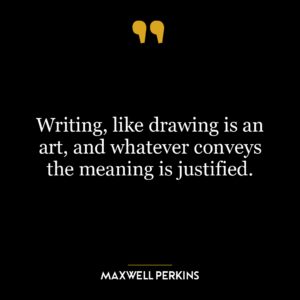 Writing, like drawing is an art, and whatever conveys the meaning is justified.