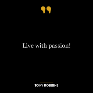 Live with passion!