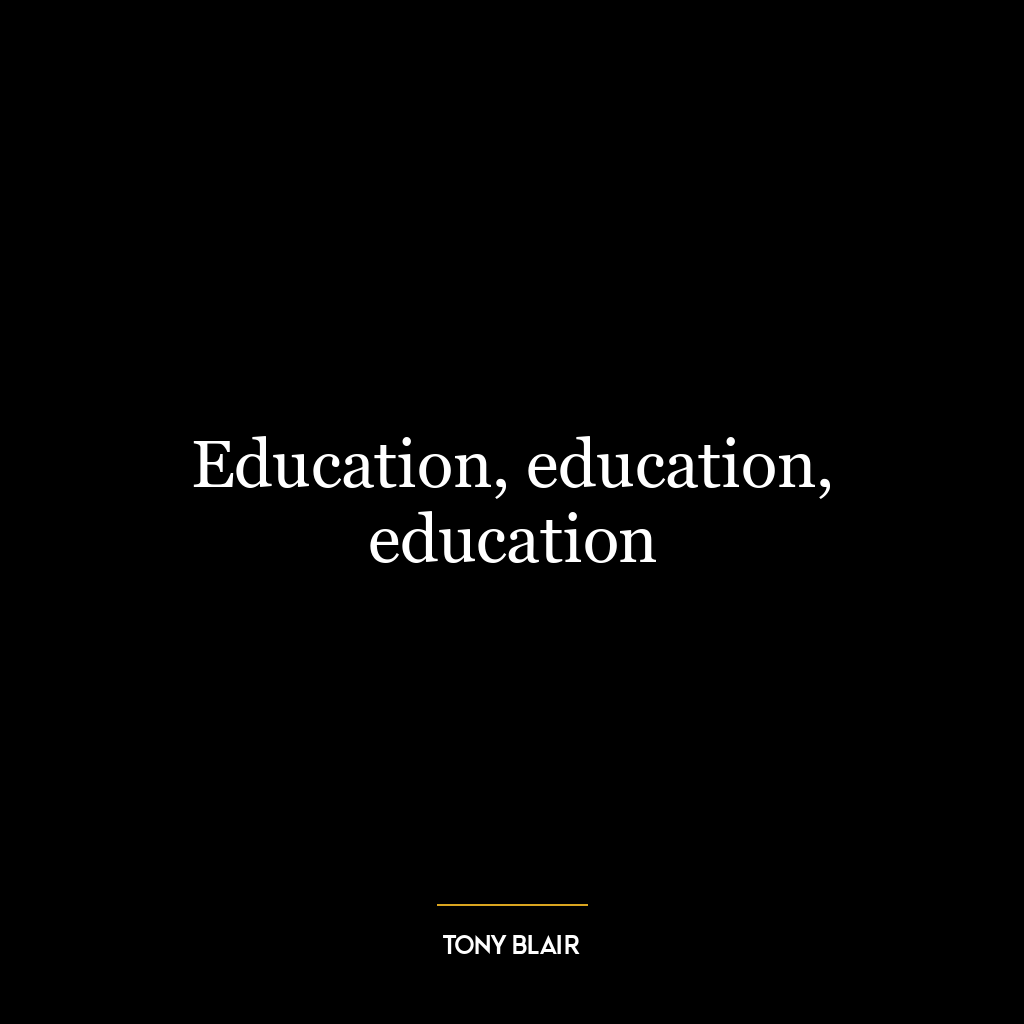 Education, education, education