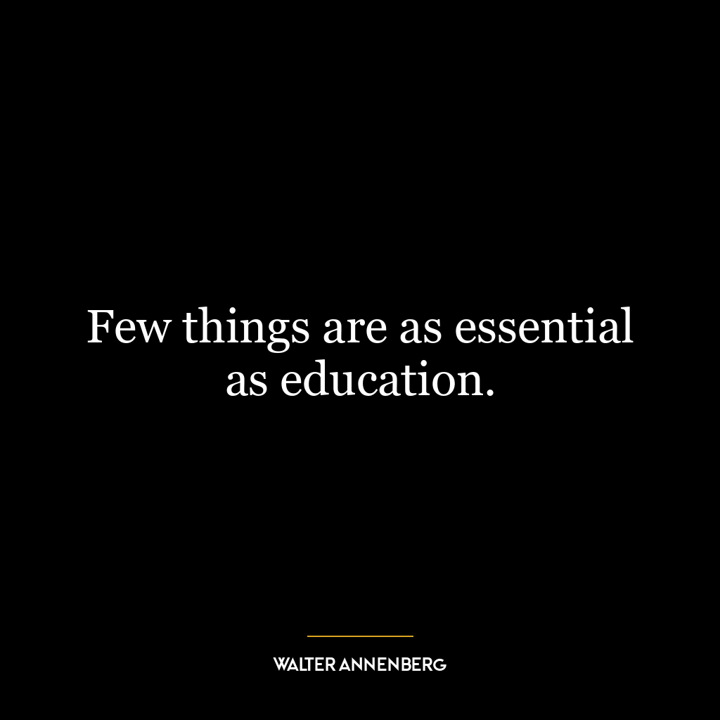 Few things are as essential as education.