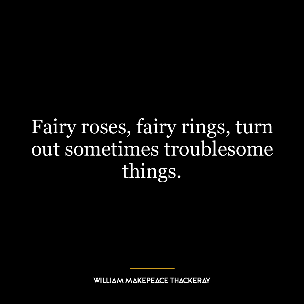 Fairy roses, fairy rings, turn out sometimes troublesome things.